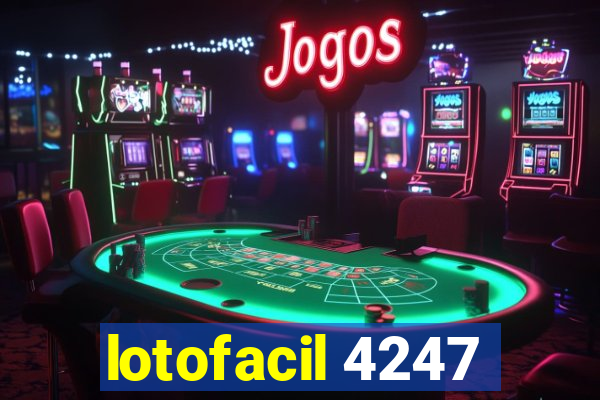 lotofacil 4247